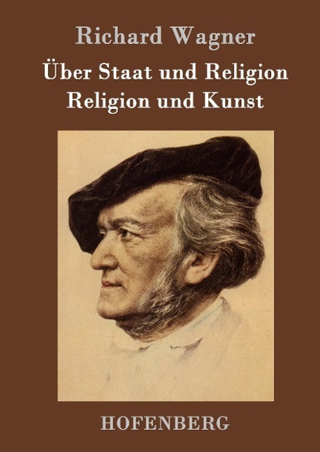 Cover: 9783843048521 | Über Staat und Religion / Religion und Kunst | Richard Wagner | Buch