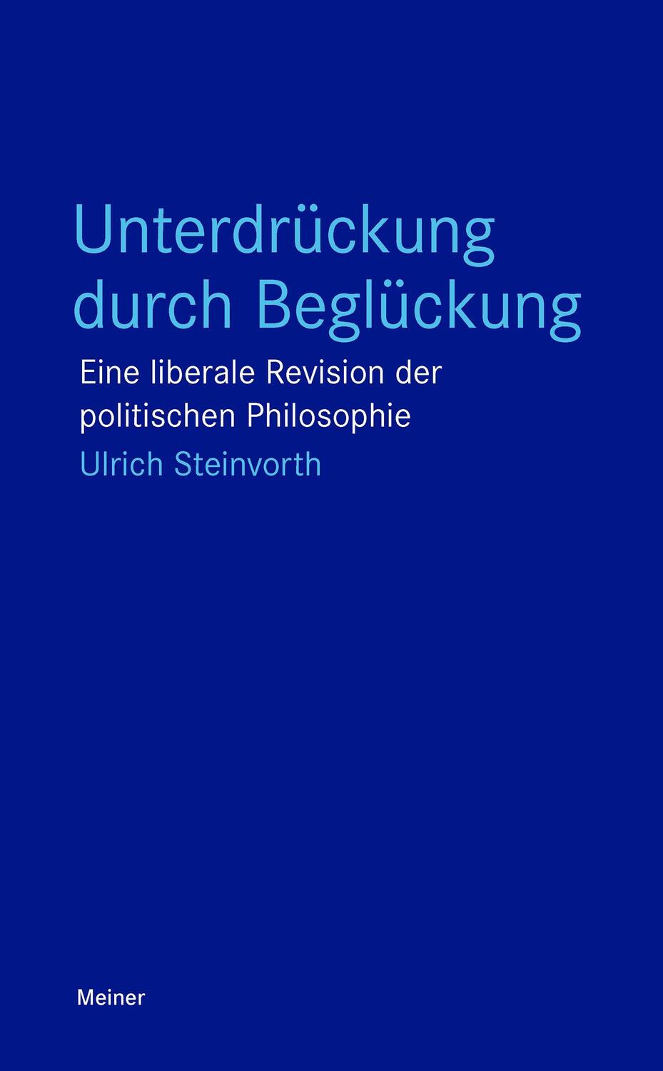 Cover: 9783787343355 | Unterdrückung durch Beglückung | Ulrich Steinvorth | Taschenbuch