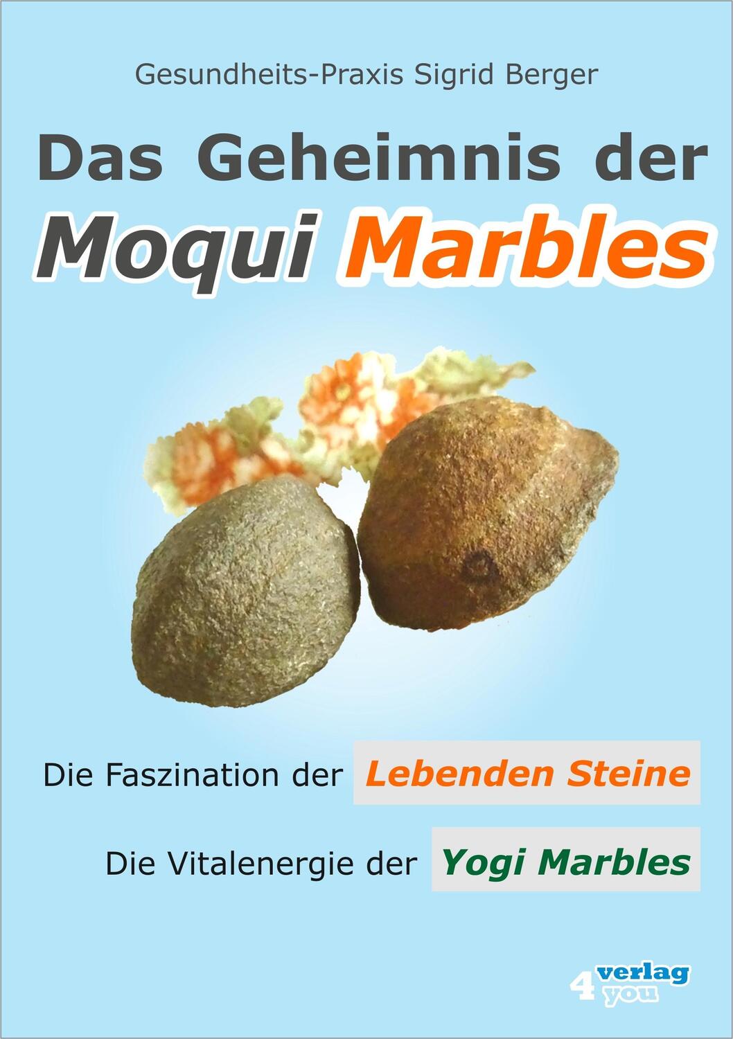Cover: 9783936612301 | Das Geheimnis der Moqui Marbles | Sigrid Berger | Taschenbuch | 2018