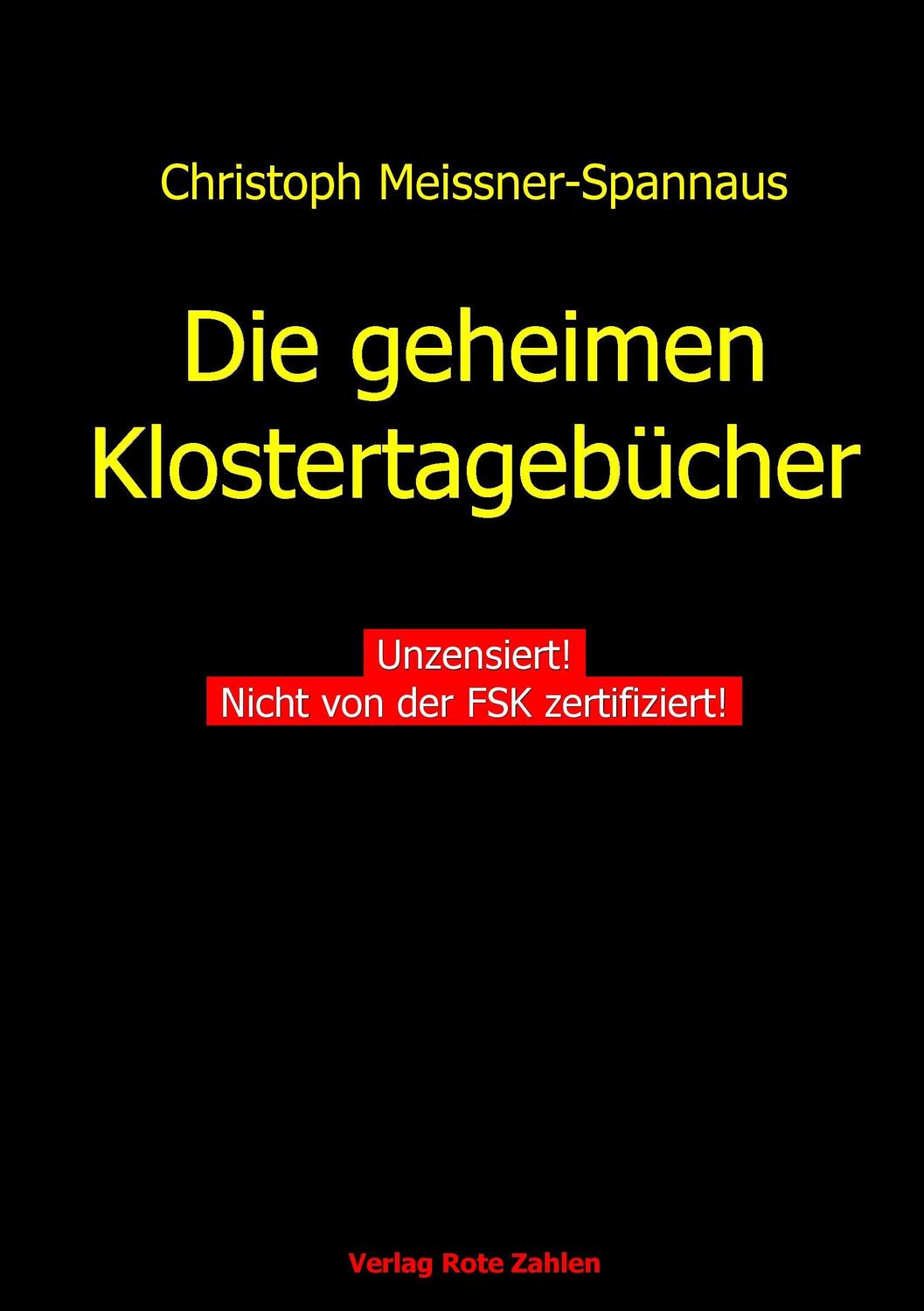 Cover: 9783944643021 | Die geheimen Klostertagebücher | Unzensiert! | Meissner-Spannaus