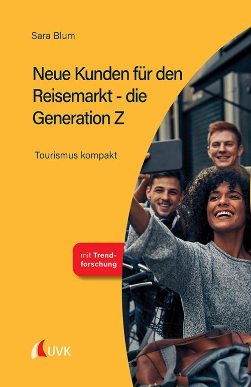 Cover: 9783739831213 | Neue Kunden für den Reisemarkt - die Generation Z | Tourismus kompakt