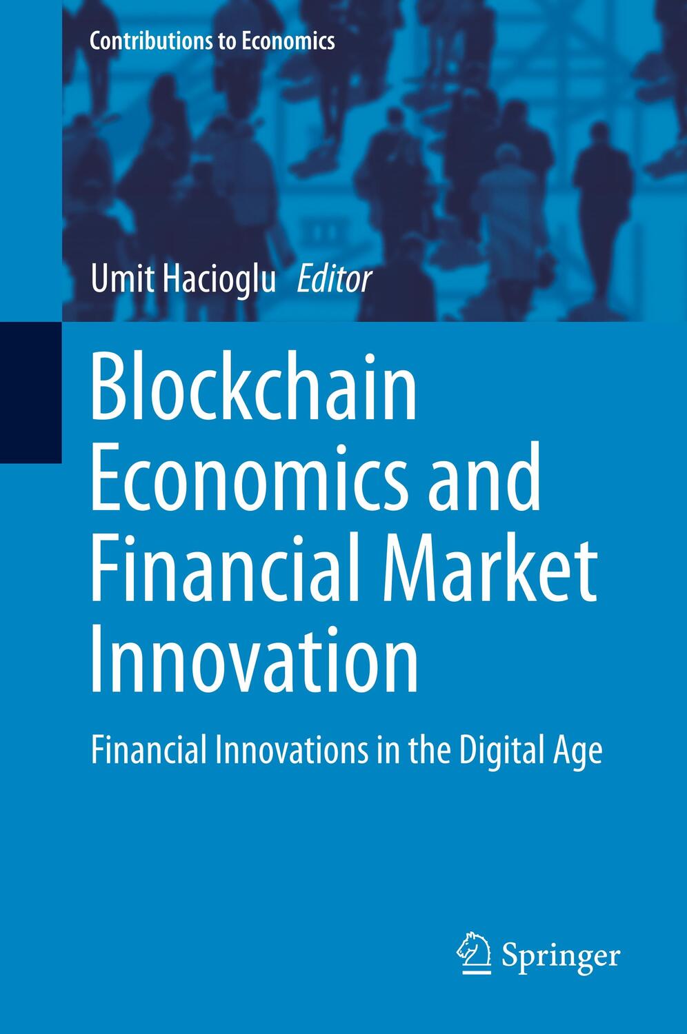 Cover: 9783030252748 | Blockchain Economics and Financial Market Innovation | Umit Hacioglu