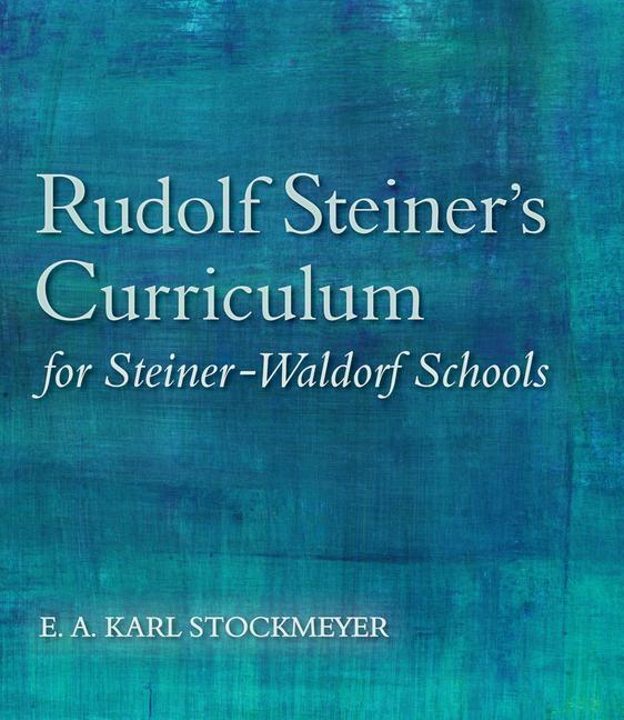 Cover: 9781782501299 | Rudolf Steiner's Curriculum for Steiner-Waldorf Schools | Stockmeyer