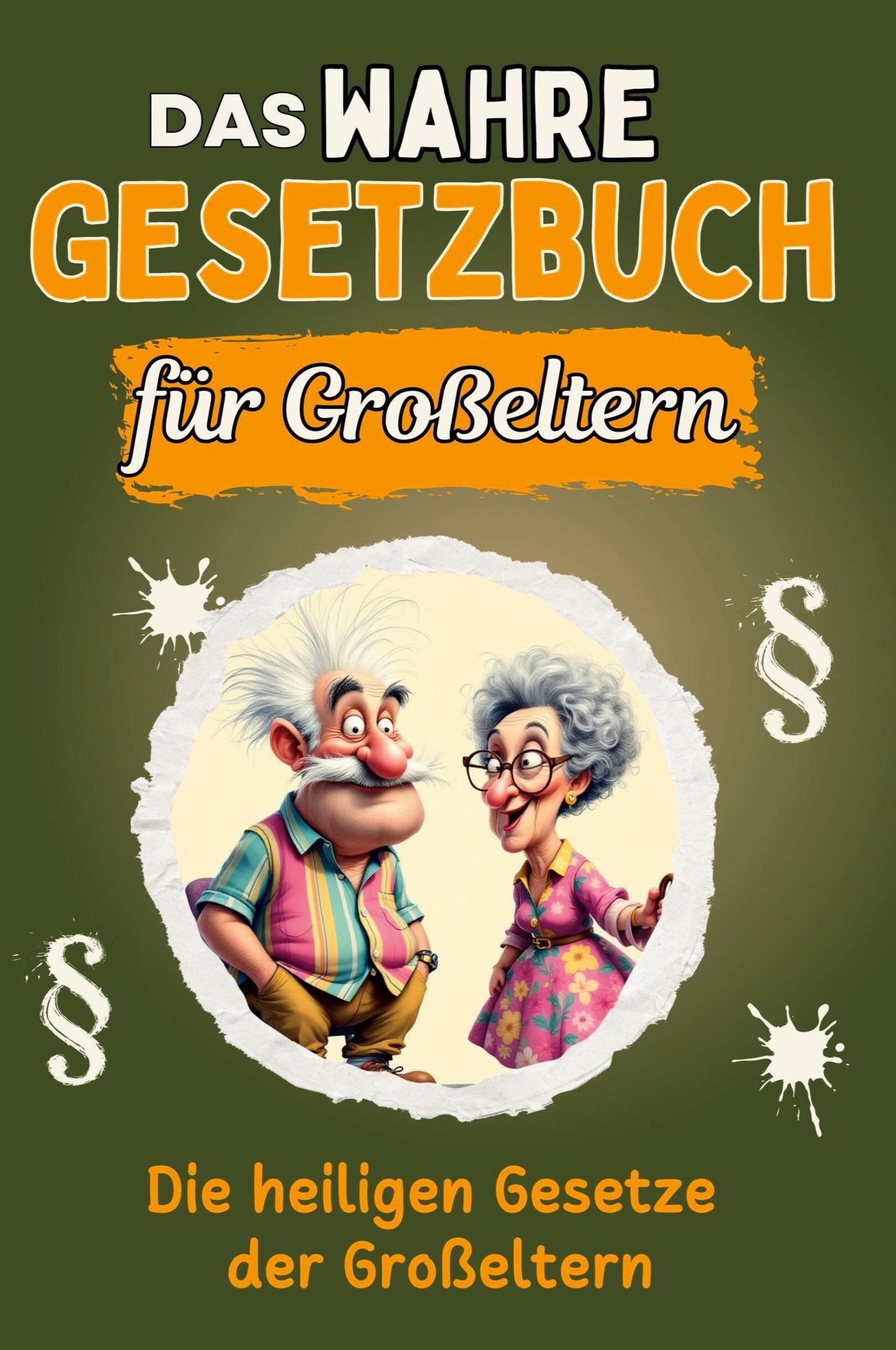 Cover: 9783759136510 | Das wahre Gesetzbuch für Großeltern | Marie Schmid | Taschenbuch