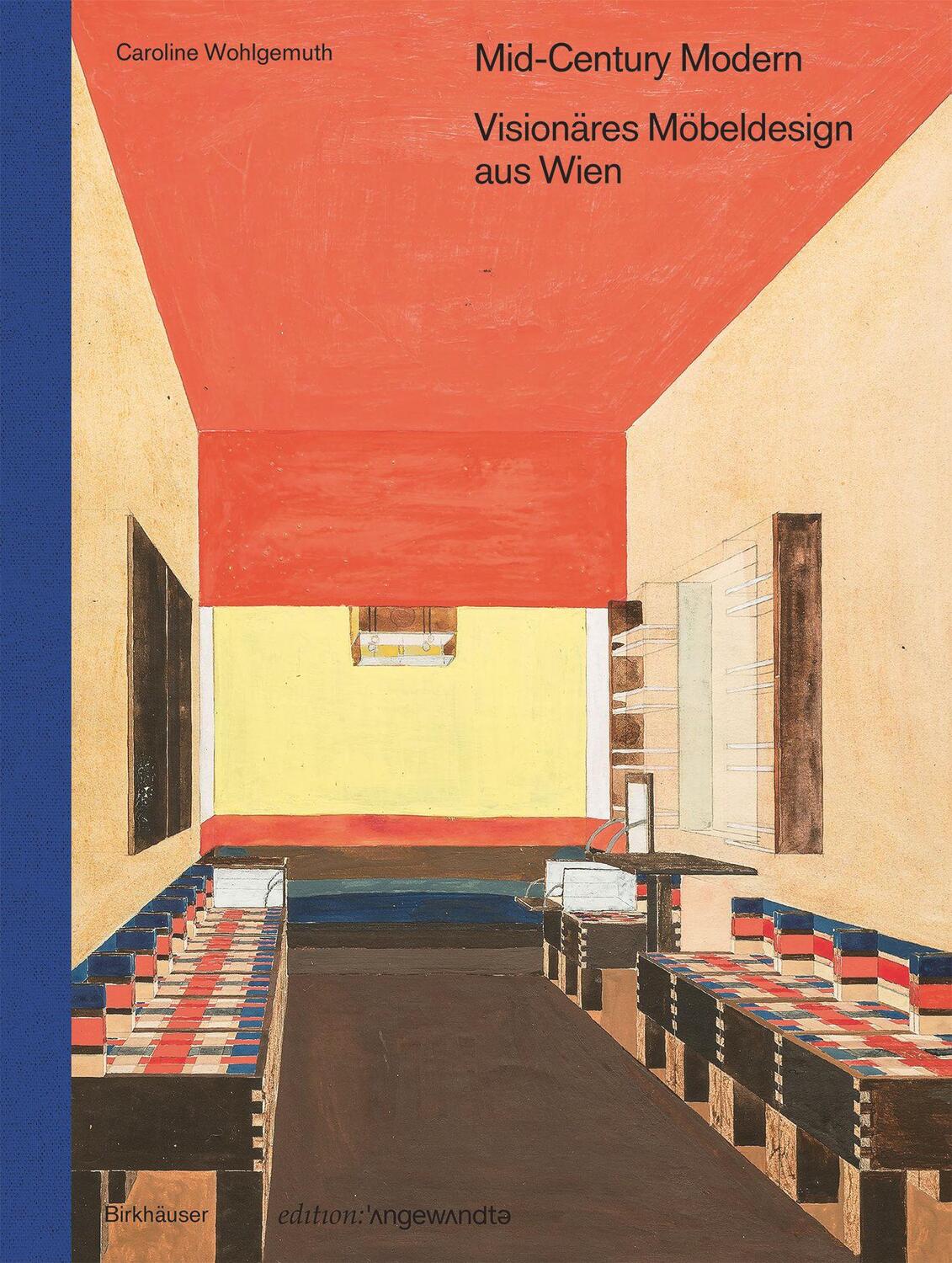 Cover: 9783035621778 | Mid-Century Modern - Visionäres Möbeldesign aus Wien | Wohlgemuth