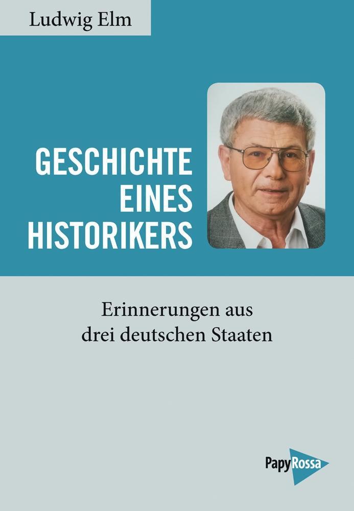 Cover: 9783894386856 | Geschichte eines Historikers | Erinnerungen aus drei deutschen Staaten