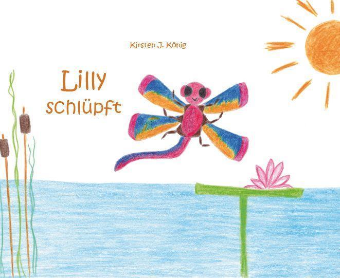 Cover: 9783962004286 | Lilly schlüpft | Kirsten J. König | Buch | Deutsch | 2021