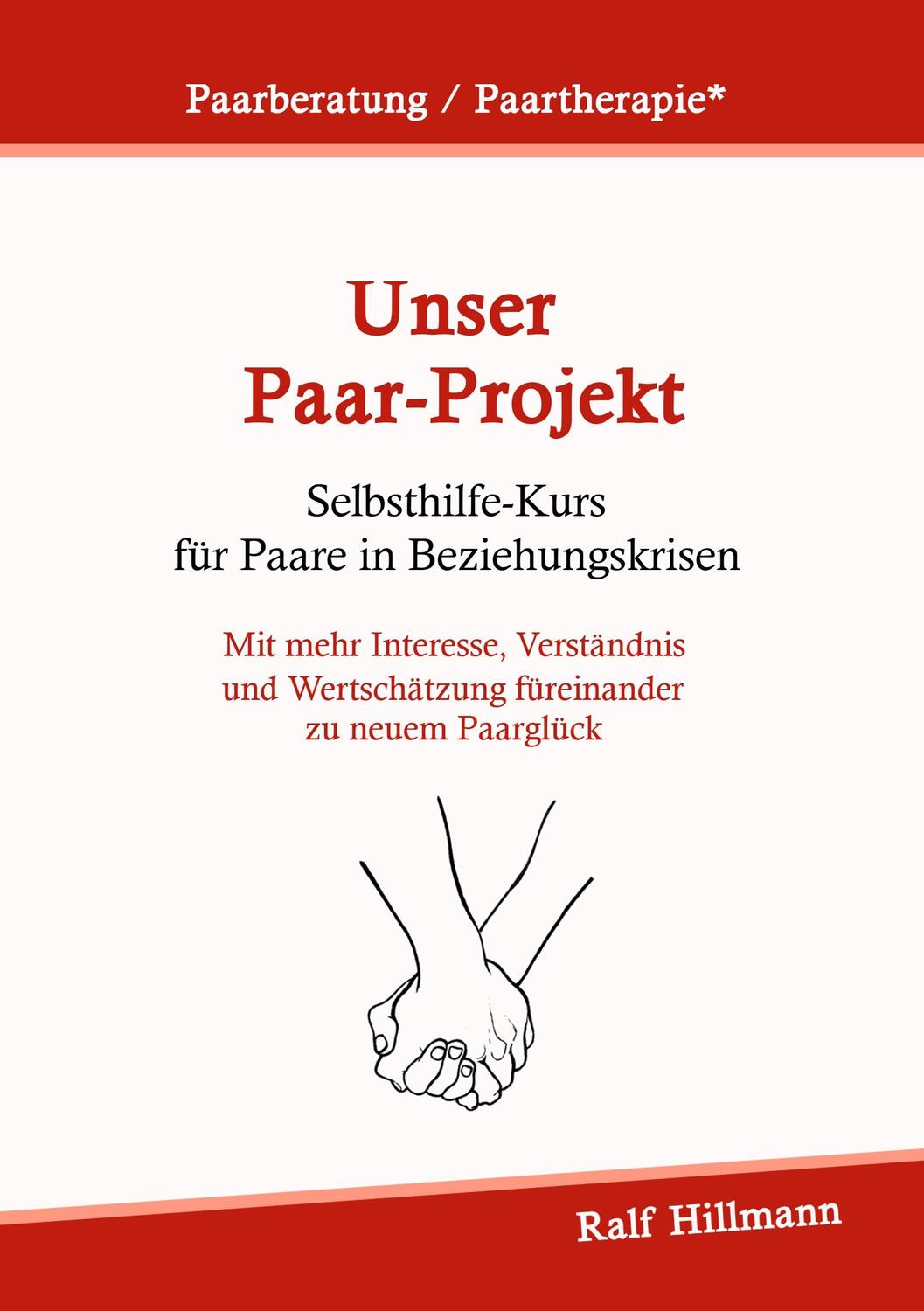 Cover: 9783751934077 | Paarberatung / Paartherapie: Unser Paar-Projekt - Selbsthilfekurs...