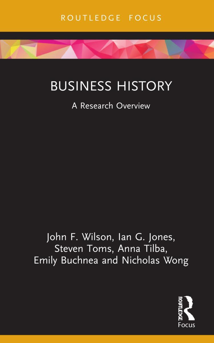 Cover: 9781138326989 | Business History | A Research Overview | John F. Wilson (u. a.) | Buch