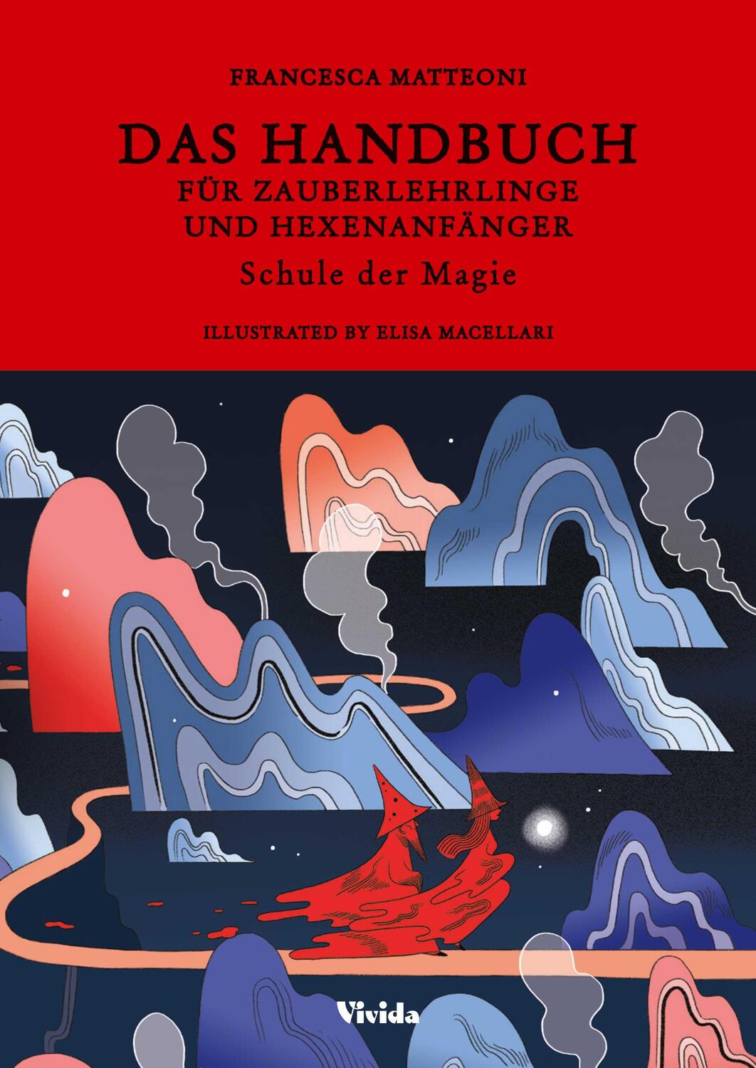 Cover: 9788863124972 | Das Handbuch für Zauberlehrlinge und Hexenanfänger | Schule der Magie