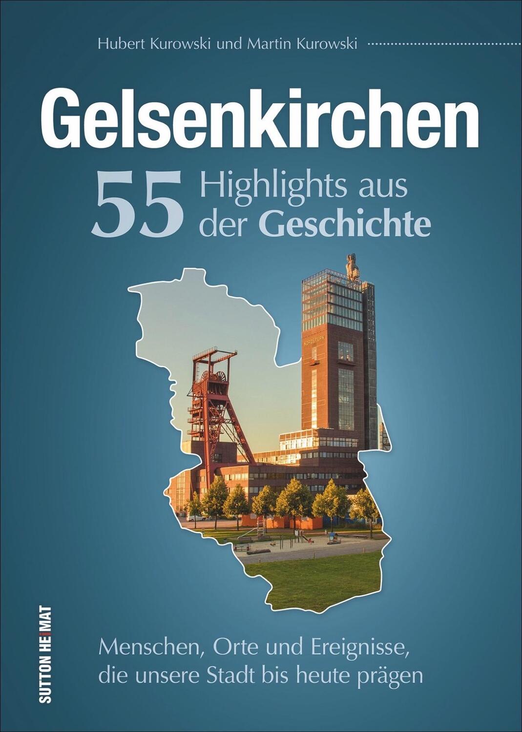 Cover: 9783963030529 | Gelsenkirchen. 55 Highlights aus der Geschichte | Kurowski (u. a.)