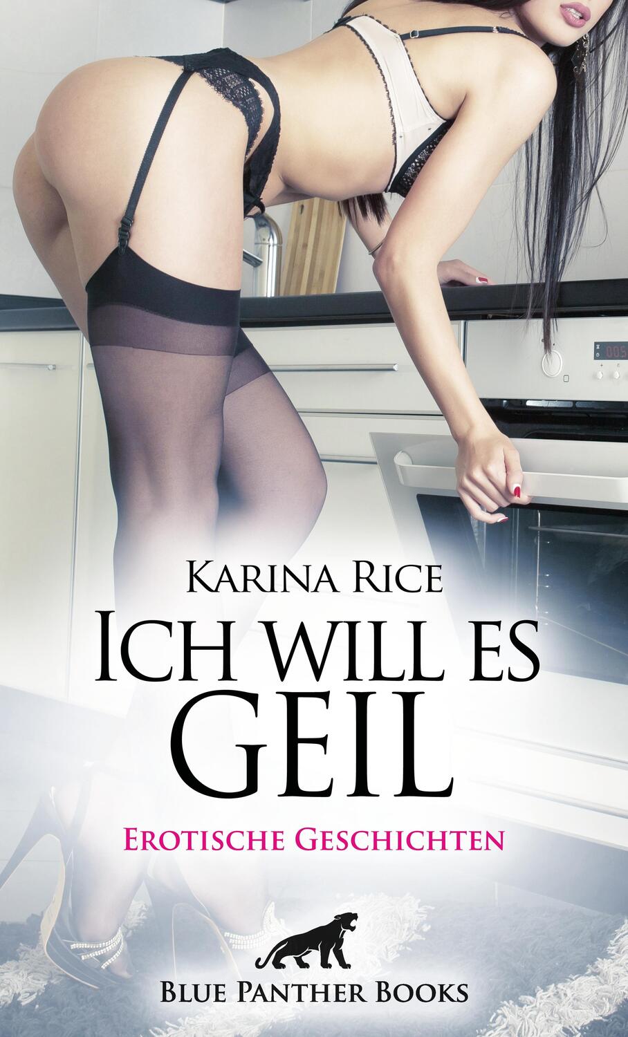 Cover: 9783750732575 | Ich will es geil Erotische Geschichten | Karina Rice | Taschenbuch