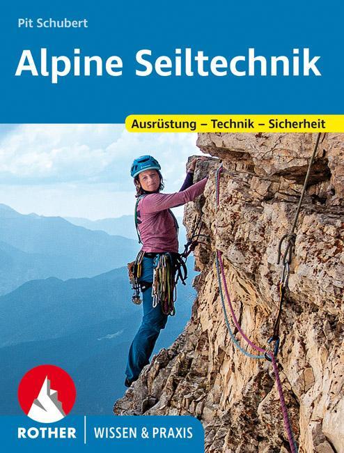 Cover: 9783763360833 | Alpine Seiltechnik | Ausrüstung · Technik · Sicherheit | Pit Schubert