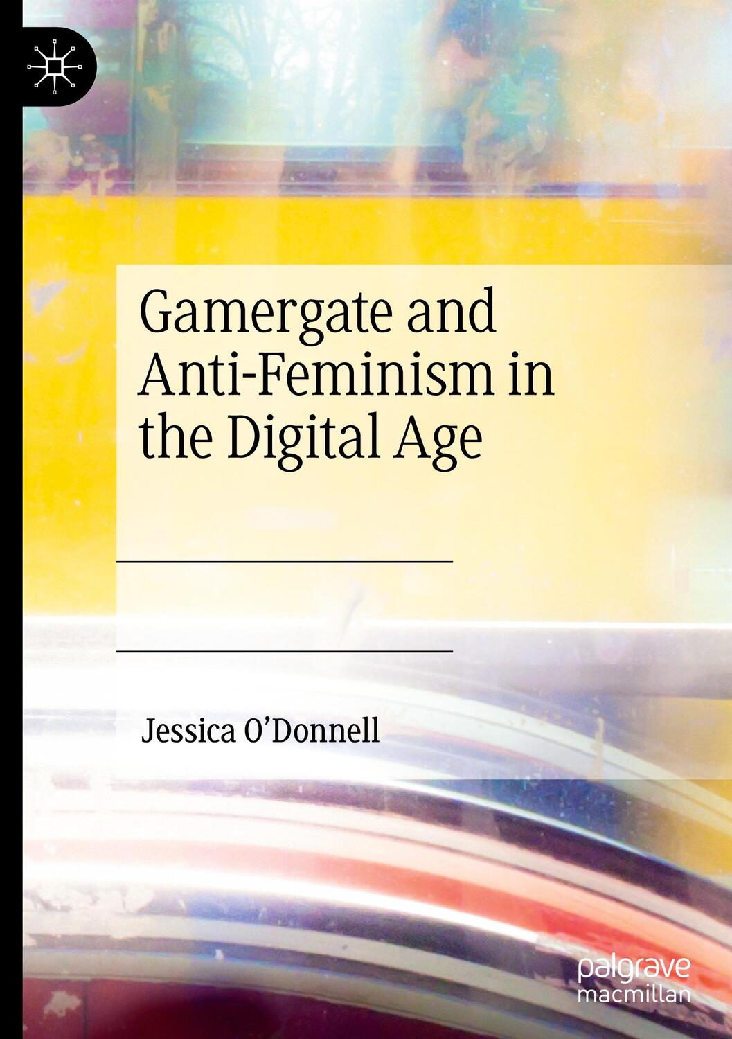 Cover: 9783031140563 | Gamergate and Anti-Feminism in the Digital Age | Jessica O'Donnell