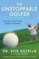 Cover: 9781849837347 | Rotella, D: The Unstoppable Golfer | Dr. Bob Rotella | Taschenbuch