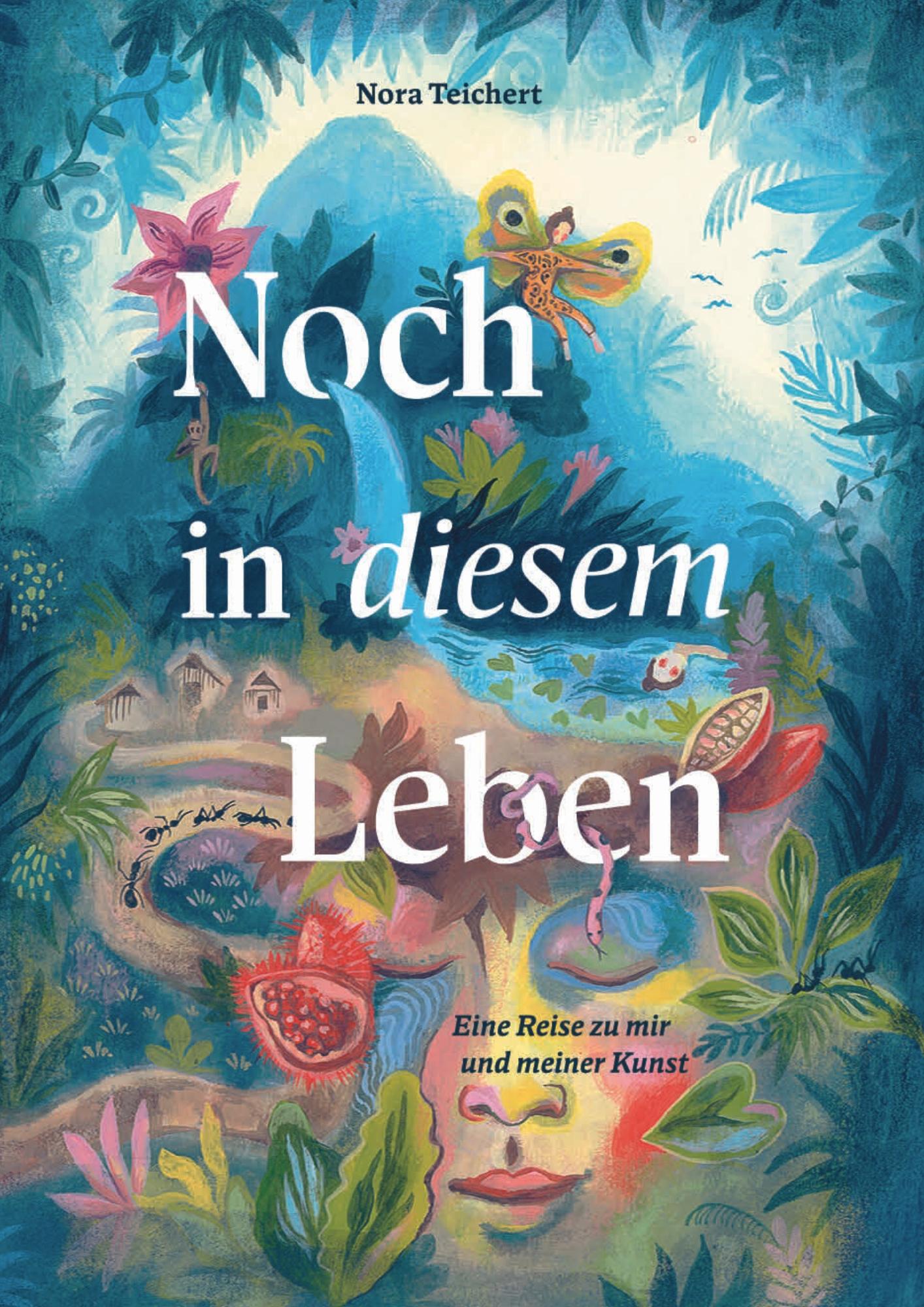 Cover: 9783989422766 | Noch in diesem Leben | Eine Reise zu mir und meiner Kunst | Teichert