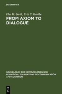 Cover: 9783110084894 | From Axiom to Dialogue | Erik C. Krabbe (u. a.) | Buch | Englisch