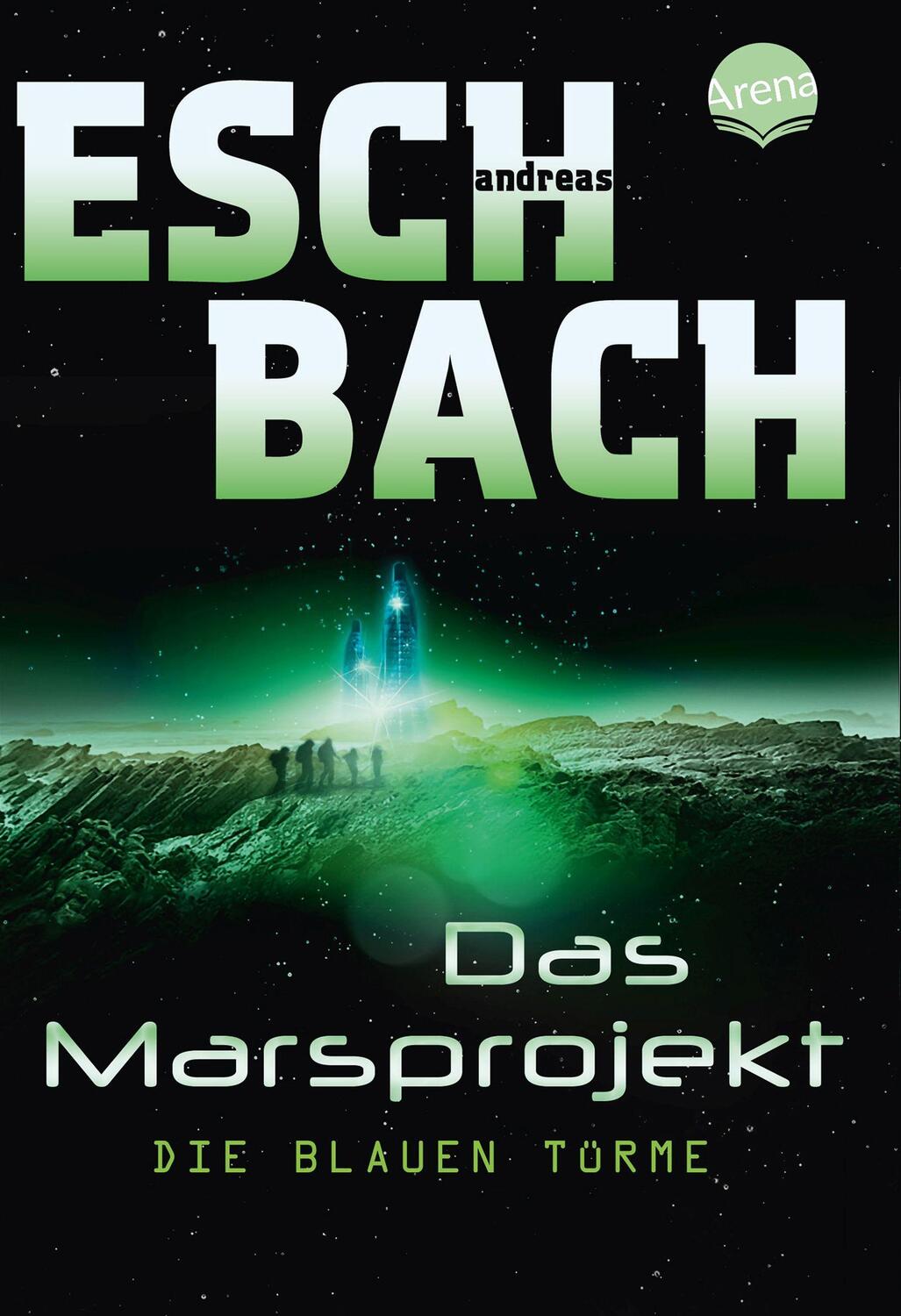 Cover: 9783401509990 | Das Marsprojekt 02 | Die blauen Türme | Andreas Eschbach | Taschenbuch