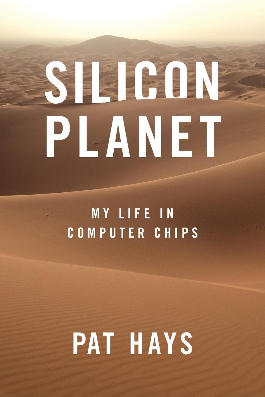 Cover: 9798987644102 | Silicon Planet | My Life in Computer Chips | Pat Hays | Taschenbuch