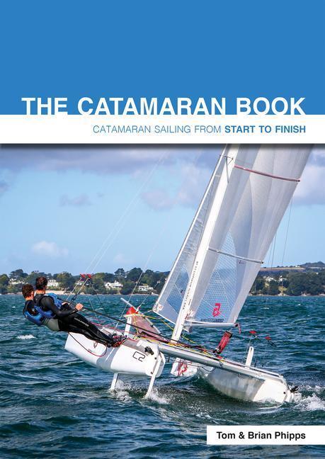 Cover: 9781909911574 | The Catamaran Book: Catamaran Sailing from Start to Finish | Buch