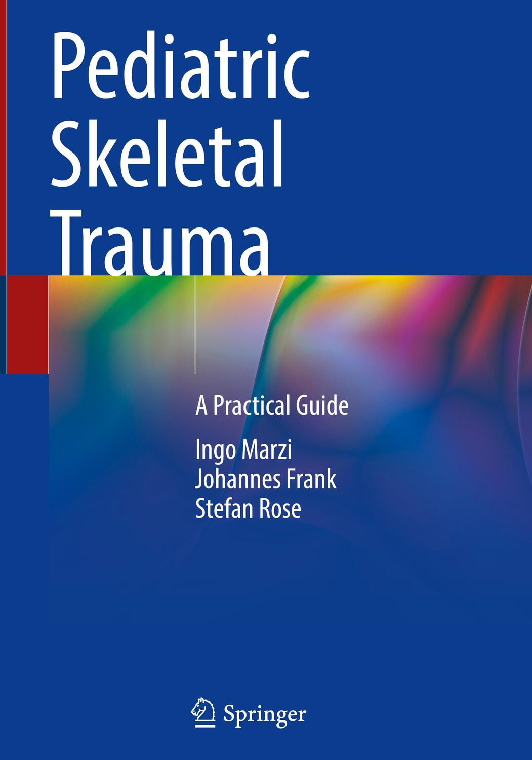 Cover: 9783030936839 | Pediatric Skeletal Trauma | A Practical Guide | Ingo Marzi (u. a.)