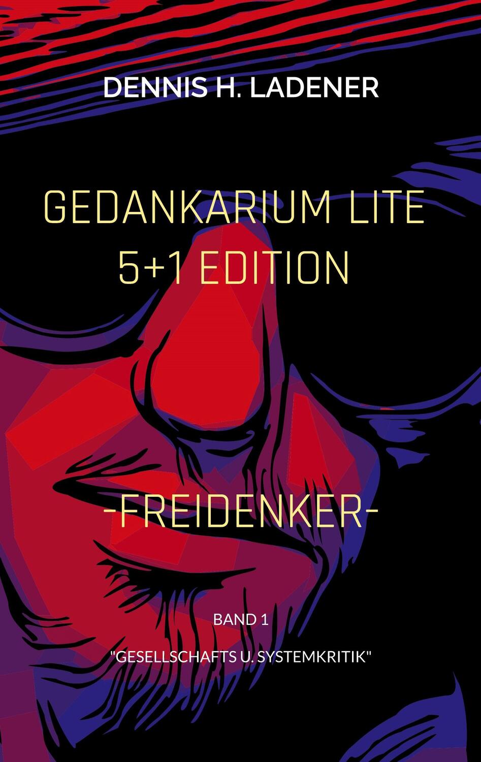 Cover: 9783756836215 | Gedankarium Lite "Gesellschafts u. Systemkritik" | Dennis Hans Ladener