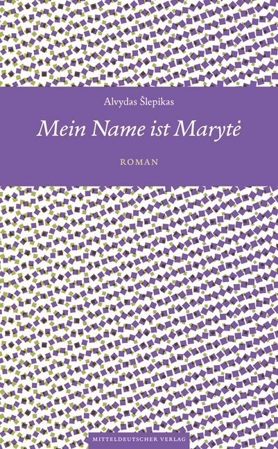 Cover: 9783963111235 | Mein Name ist Maryt | Alvydas Slepikas | Taschenbuch | 200 S. | 2018