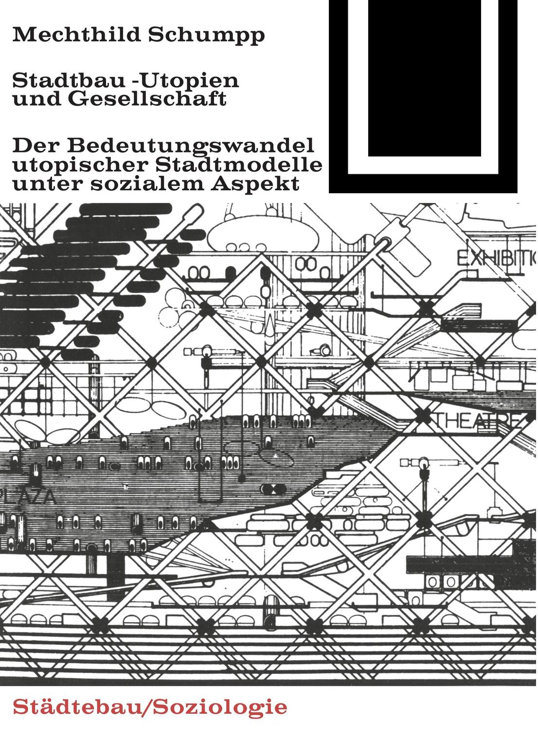 Cover: 9783035600223 | Stadtbau-Utopien und Gesellschaft | Mechthild Schumpp | Taschenbuch