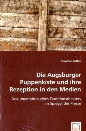 Cover: 9783836480055 | Die Augsburger Puppenkiste und ihre Rezeption in den Medien | Löffler