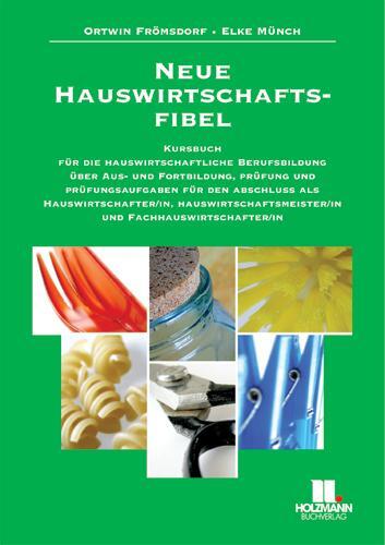 Cover: 9783778306598 | Neue Hauswirtschaftsfibel | Ortwin Frömsdorf (u. a.) | Taschenbuch