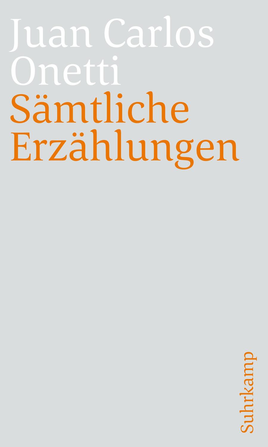 Cover: 9783518470473 | Sämtliche Erzählungen | Juan Carlos Onetti | Taschenbuch | 588 S.