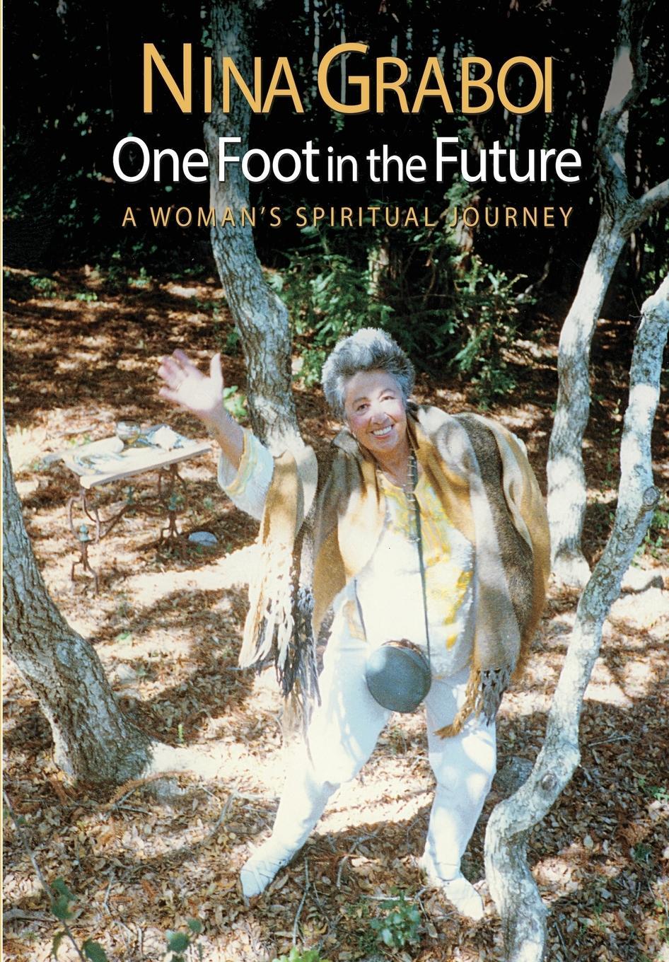 Cover: 9781954744677 | One Foot in the Future | A Woman's Spiritual Journey | Nina Graboi