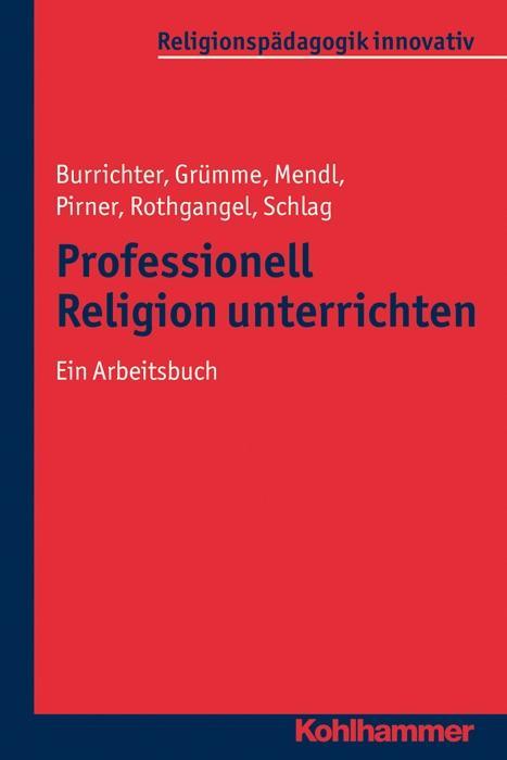 Cover: 9783170222182 | Professionell Religion unterrichten | Burrichter | Taschenbuch | 2012