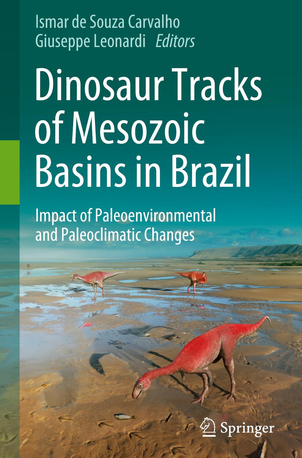 Cover: 9783031563546 | Dinosaur Tracks of Mesozoic Basins in Brazil | Leonardi (u. a.) | Buch