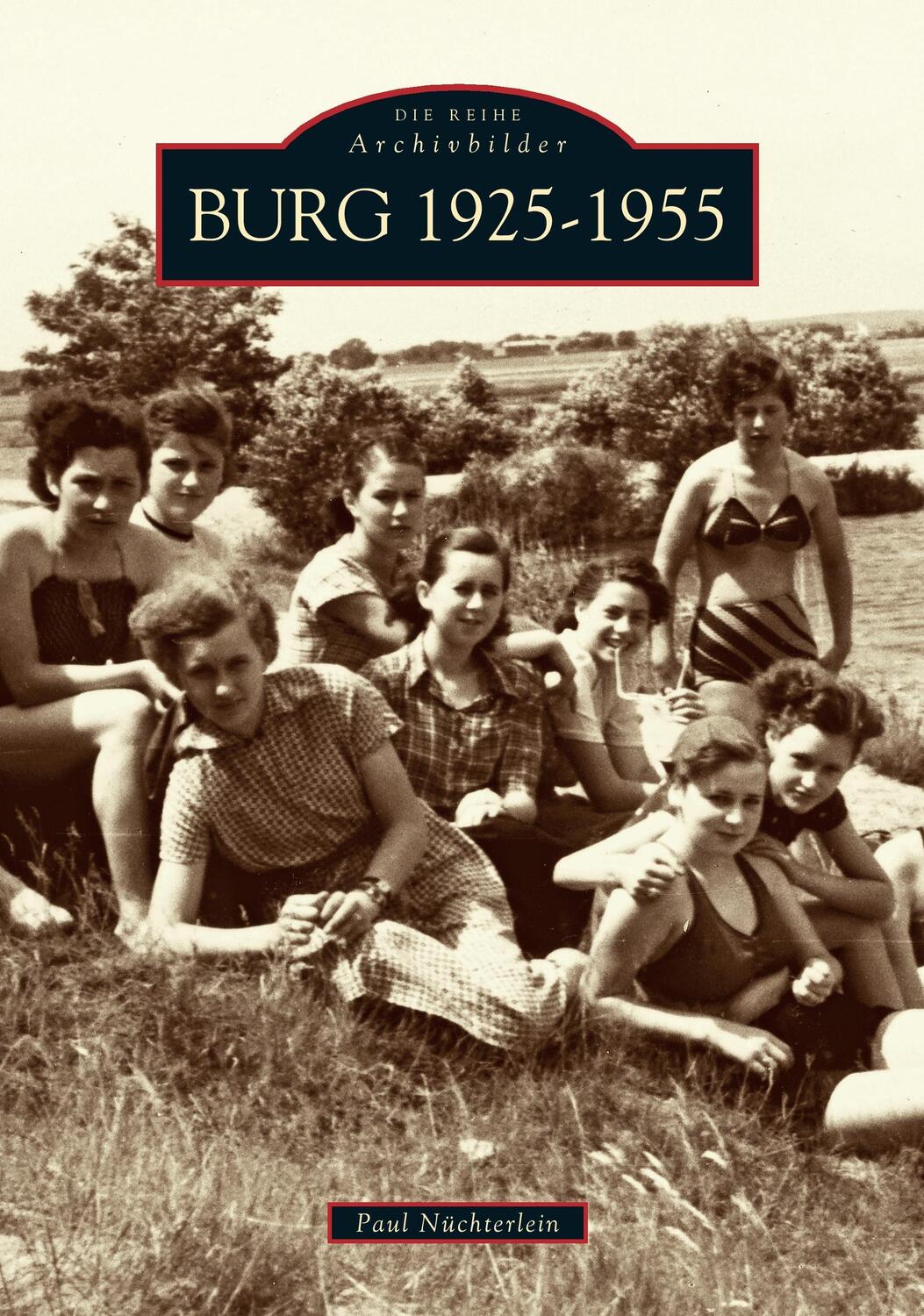 Cover: 9783897026377 | Burg 1925-1955 | Paul Nüchterlein | Taschenbuch | Sutton Verlag GmbH