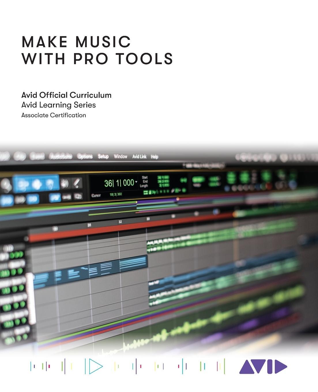 Cover: 9781538175620 | Make Music with Pro Tools | Official Avid Curriculum | Avid Technology