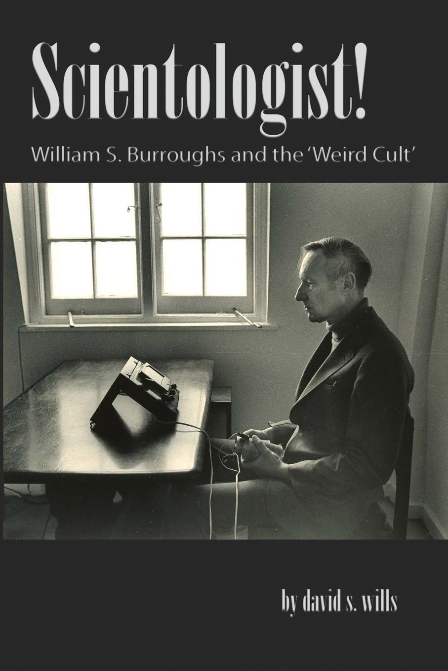 Cover: 9780956952523 | Scientologist! | William S. Burroughs and the 'Weird Cult' | Wills