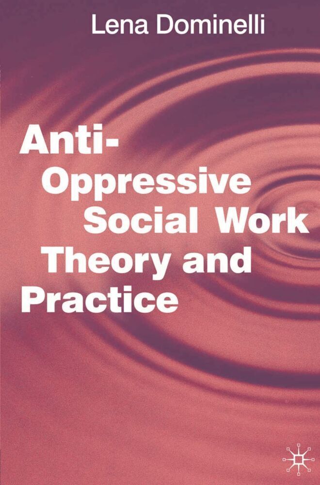 Cover: 9780333771556 | Anti Oppressive Social Work Theory and Practice | Lena Dominelli