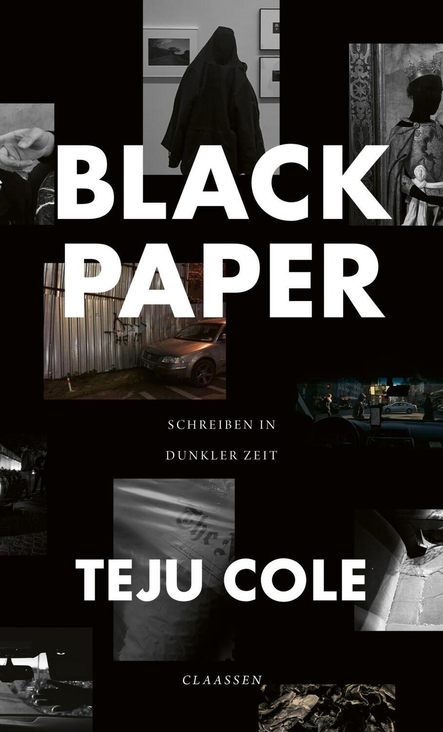 Cover: 9783546100649 | Black Paper | Teju Cole | Buch | 320 S. | Deutsch | 2023 | Claassen