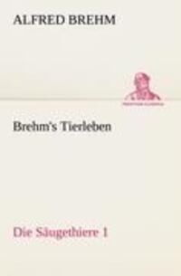 Cover: 9783842488717 | Brehm's Tierleben:Die Säugethiere 1 | Alfred Brehm | Taschenbuch
