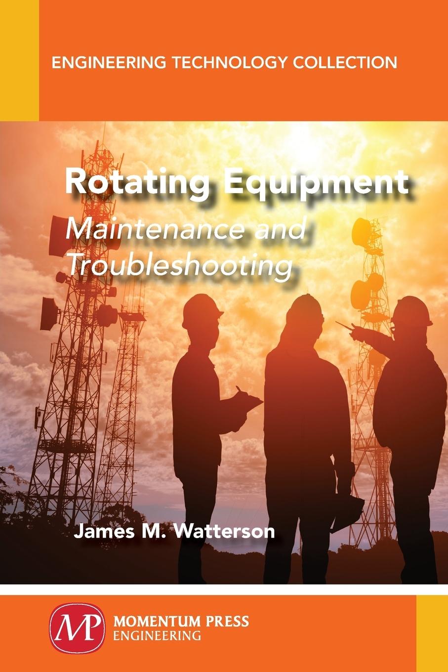 Cover: 9781947083721 | Rotating Equipment | Maintenance and Troubleshooting | Watterson