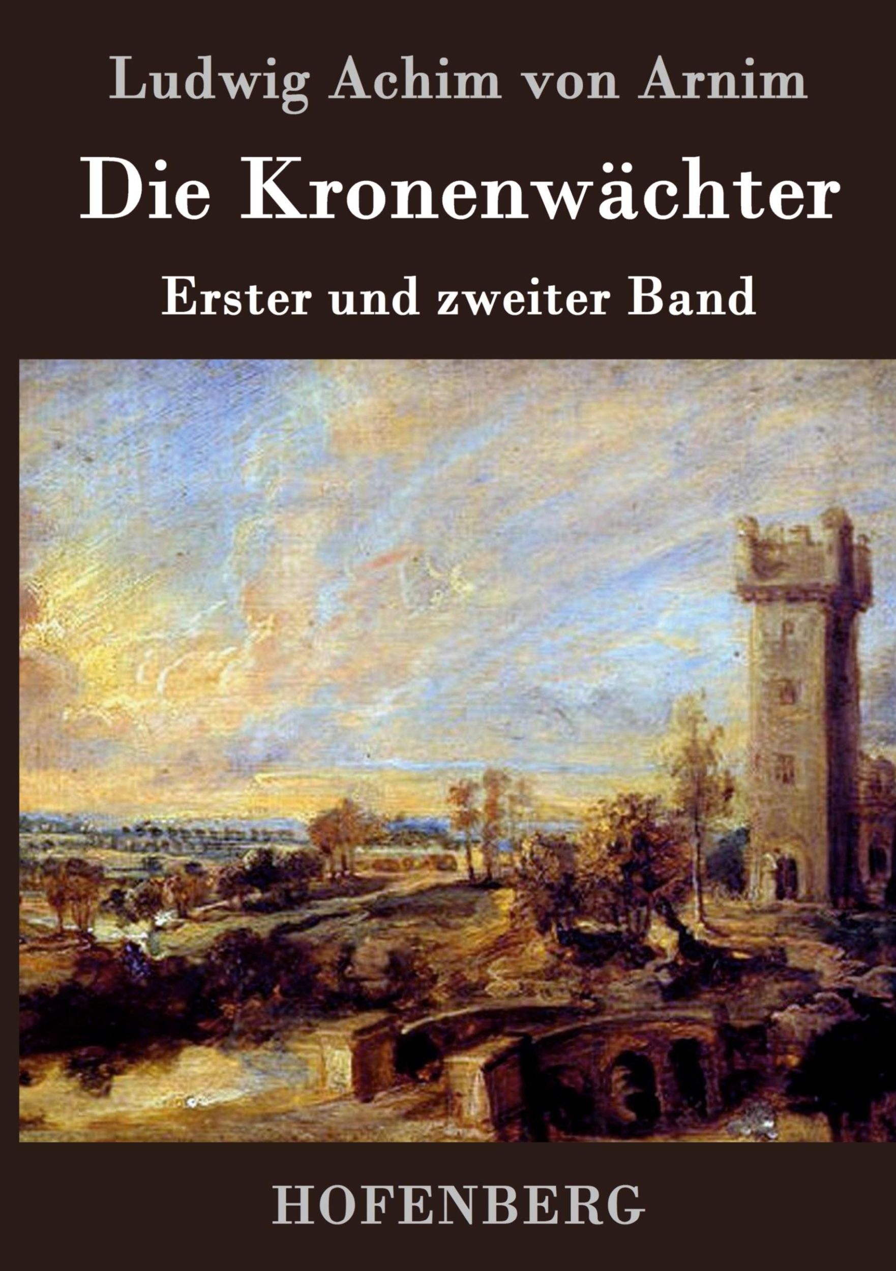 Cover: 9783843070454 | Die Kronenwächter | Erster und zweiter Band | Ludwig Achim Von Arnim