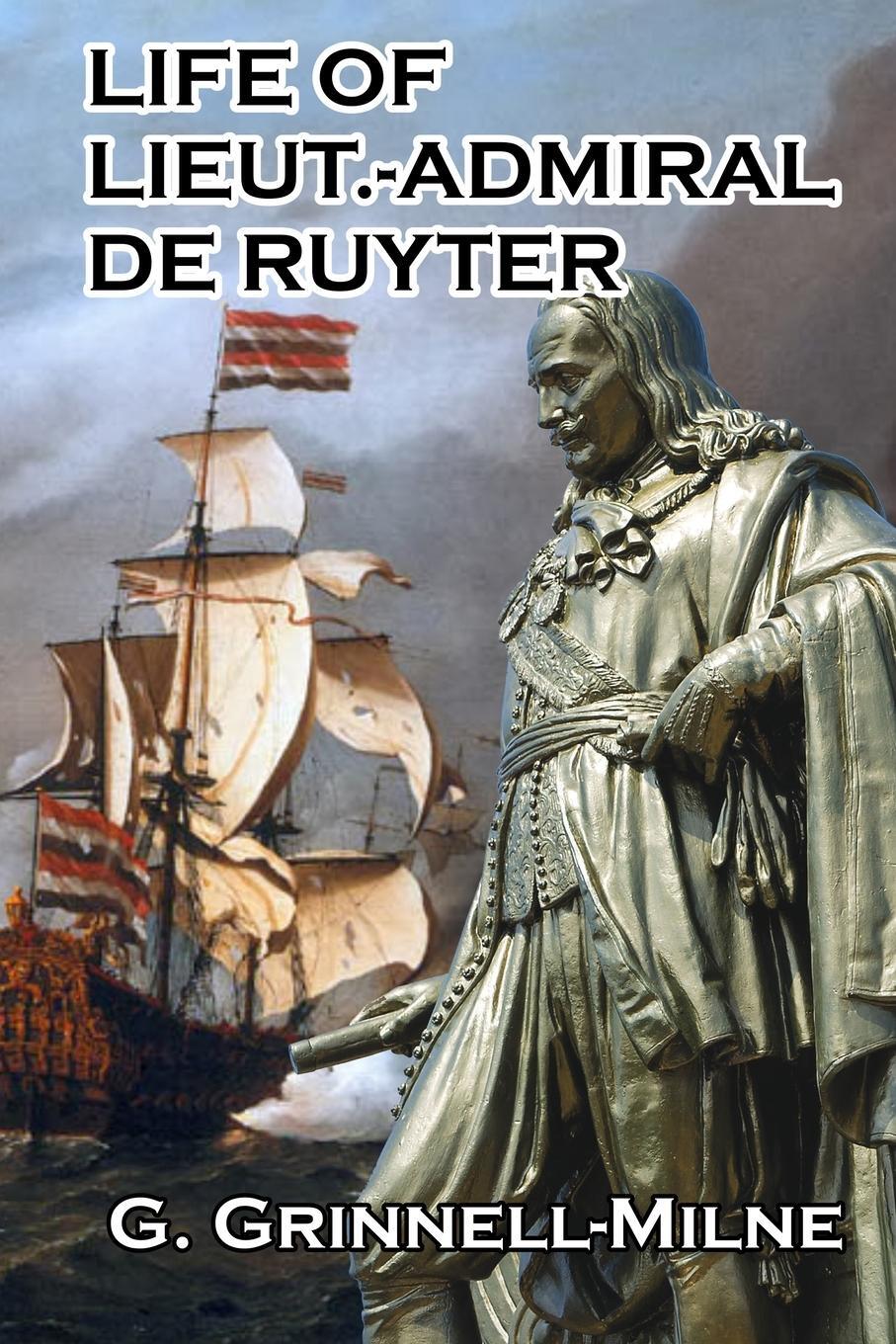 Cover: 9781715190231 | Life of Lieut.-Admiral de Ruyter | G. Grinnell-Milne | Taschenbuch