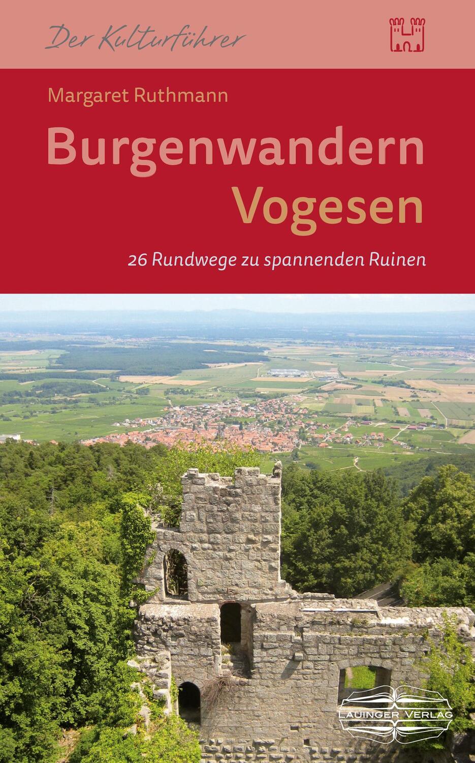 Cover: 9783955059989 | Burgenwandern Vogesen | 26 Rundwege zu spannenden Ruinen | Ruthmann