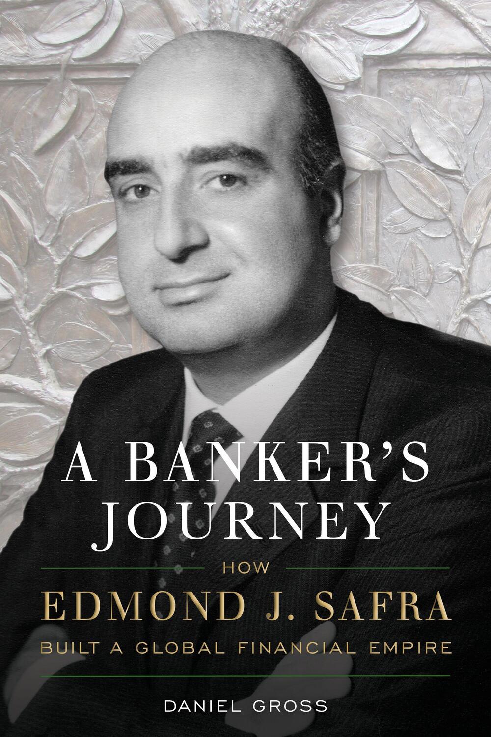 Cover: 9781635767858 | A Banker's Journey: How Edmond J. Safra Built a Global Financial...