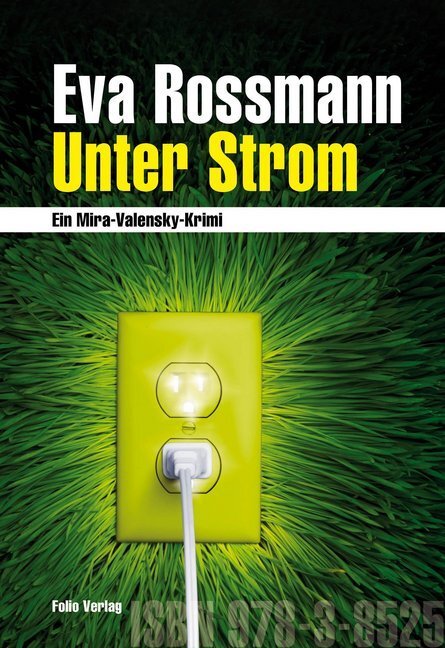 Cover: 9783852566054 | Unter Strom | Ein Mira-Valensky-Krimi | Eva Rossmann | Buch | 2012