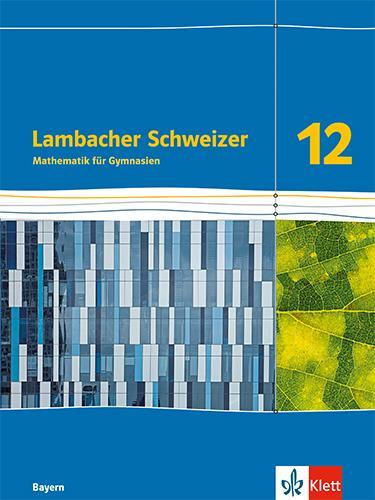 Cover: 9783127350203 | Lambacher Schweizer Mathematik 12. Schulbuch Klasse 12. Ausgabe Bayern