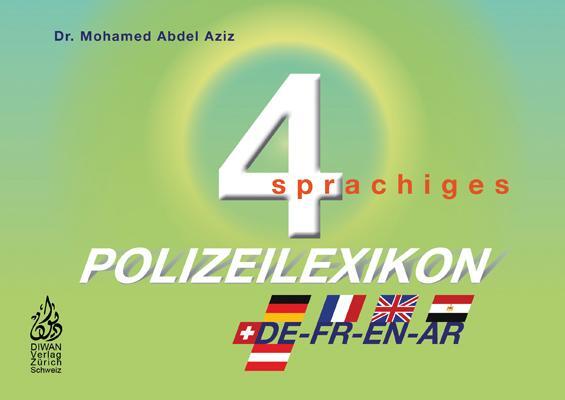 Cover: 9783037231043 | Viersprachiges Polizeilexikon D/F/E/A/phonetisch | Mohamed Abdel Aziz