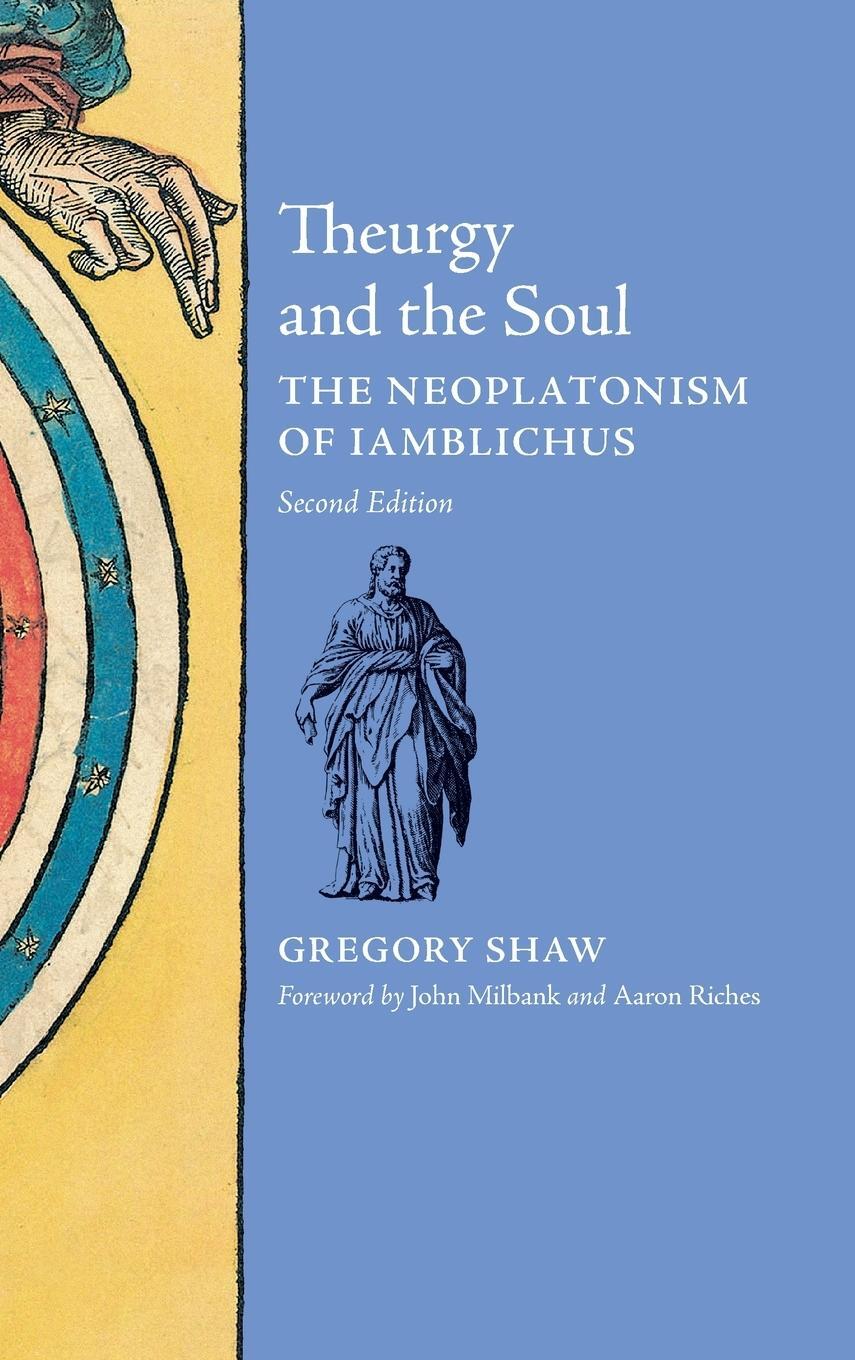 Cover: 9781621380726 | Theurgy and the Soul | The Neoplatonism of Iamblichus | Gregory Shaw