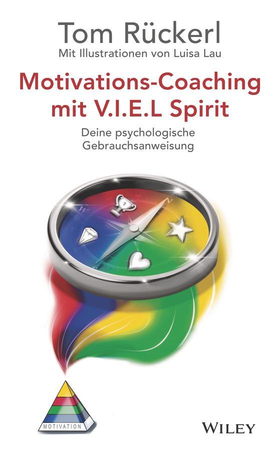 Cover: 9783527511969 | Motivations-Coaching mit V.I.E.L Spirit | Thomas Rückerl | Taschenbuch